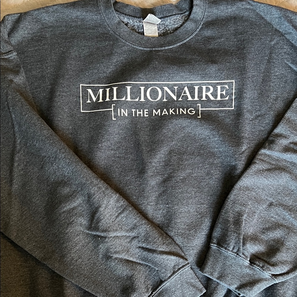 Millionaire in the Making Sweatshirt
